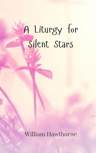 A Liturgy for Silent Stars von Creative Arts Management OÜ