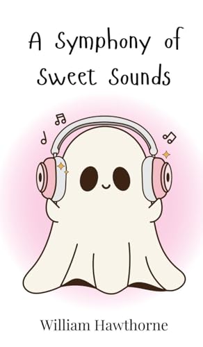 A Symphony of Sweet Sounds A Symphony of Sweet Sounds von Creative Arts Management OÜ