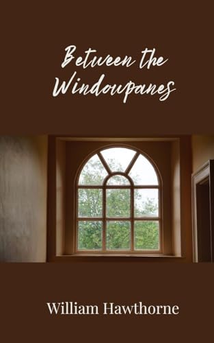 Between the Windowpanes Between the Windowpanes von Creative Arts Management OÜ