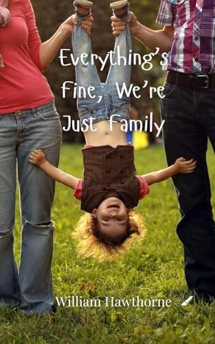 Everything's Fine, We're Just Family Everything's Fine, We're Just Family von Creative Arts Management OÜ