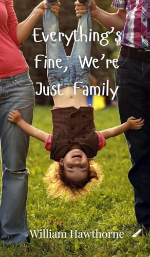 Everything's Fine, We're Just Family Everything's Fine, We're Just Family von Creative Arts Management OÜ
