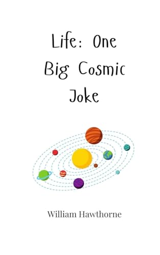 Life: One Big Cosmic Joke Life: One Big Cosmic Joke von Creative Arts Management OÜ