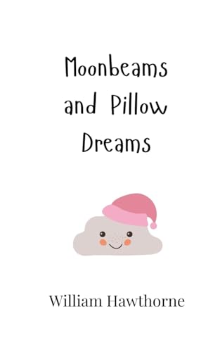Moonbeams and Pillow Dreams Moonbeams and Pillow Dreams von Creative Arts Management OÜ