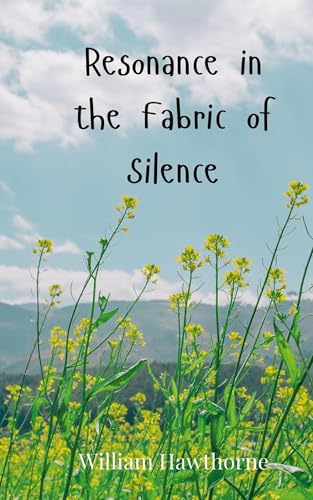 Resonance in the Fabric of Silence Resonance in the Fabric of Silence von Creative Arts Management OÜ