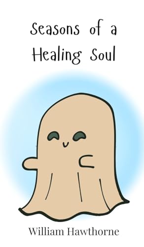 Seasons of a Healing Soul Seasons of a Healing Soul von Creative Arts Management OÜ