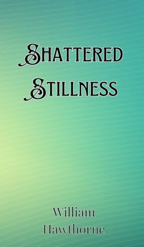 Shattered Stillness Shattered Stillness von Creative Arts Management OÜ