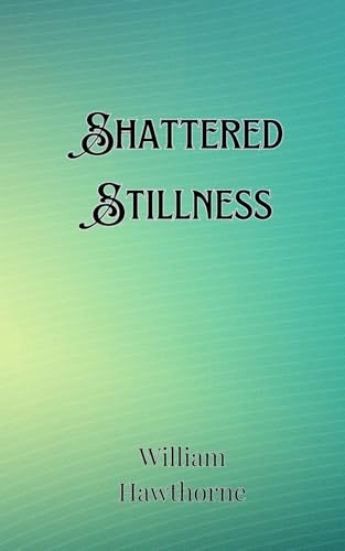 Shattered Stillness Shattered Stillness von Creative Arts Management OÜ