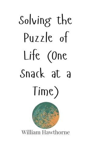 Solving the Puzzle of Life (One Snack at a Time) von Creative Arts Management OÜ