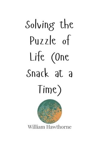 Solving the Puzzle of Life (One Snack at a Time) von Creative Arts Management OÜ