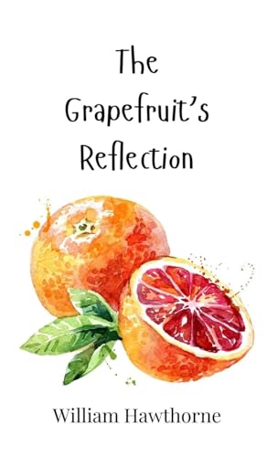 The Grapefruit's Reflection The Grapefruit's Reflection von Creative Arts Management OÜ