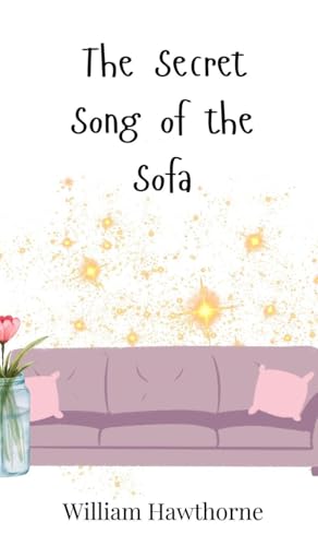 The Secret Song of the Sofa The Secret Song of the Sofa von Creative Arts Management OÜ