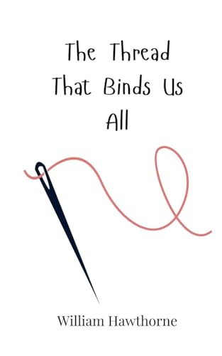 The Thread That Binds Us All The Thread That Binds Us All von Creative Arts Management OÜ