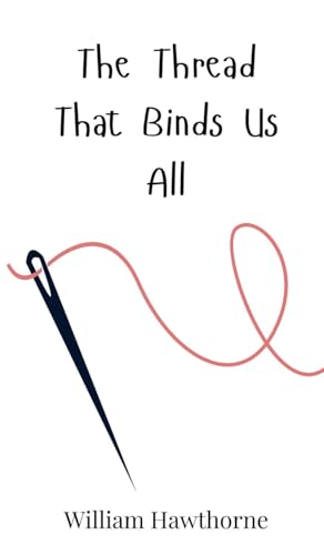 The Thread That Binds Us All The Thread That Binds Us All von Creative Arts Management OÜ