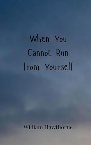 When You Cannot Run from Yourself When You Cannot Run from Yourself von Creative Arts Management OÜ