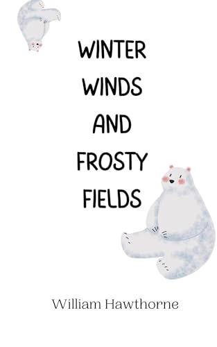 Winter Winds and Frosty Fields Winter Winds and Frosty Fields von Creative Arts Management OÜ