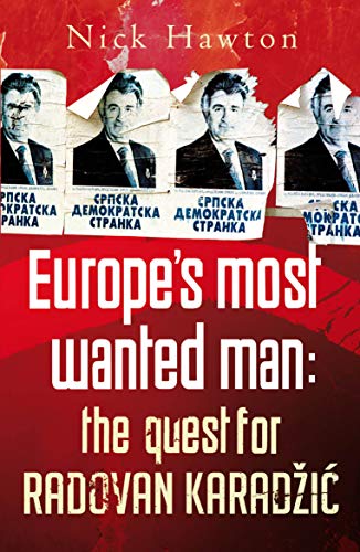 Europe's Most Wanted Man: The Quest for Radovan Karadzic von Arrow