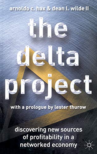 The Delta Project: Discovering New Sources of Profitability in a Networked Economy (Discovering Sources of Value in the New Discovering New Sour)