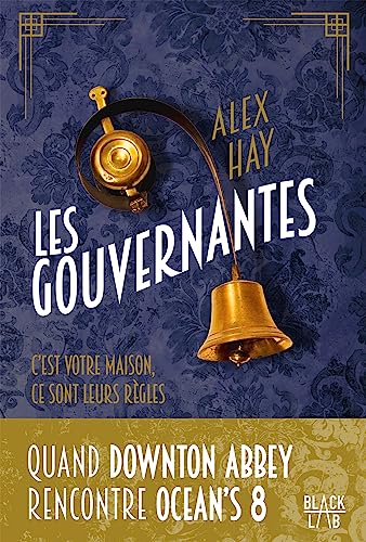 Les gouvernantes: C'est votre maison. Ce sont leurs règles