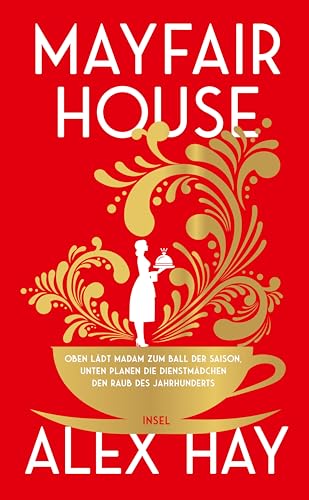 Mayfair House: Oben lädt Madam zum Ball der Saison, unten planen die Dienstmädchen den Raub des Jahrhunderts | Ein Heist-Roman | Das perfekte Geschenk zum Muttertag