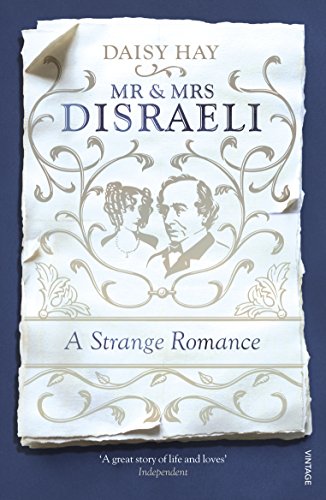 Mr and Mrs Disraeli: A Strange Romance