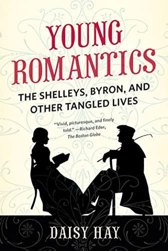 Young Romantics: The Shelleys, Byron, and Other Tangled Lives Young Romantics: The Shelleys, Byron, and Other Tangled Lives von Farrar, Straus and Giroux