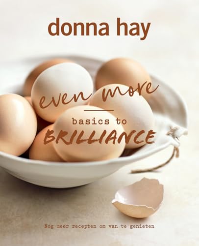 Even more basics to brilliance: Nog meer recepten om van te genieten