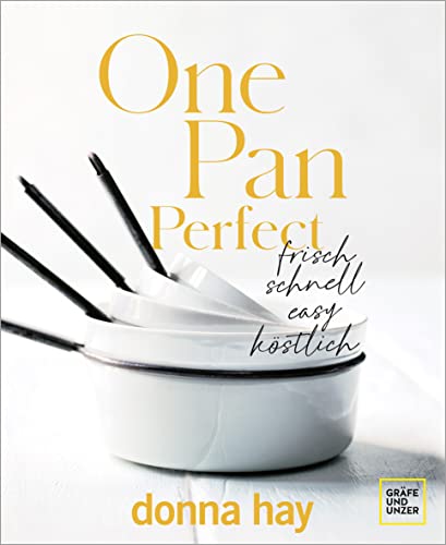 One Pan Perfect: frisch - schnell - easy - köstlich (Promi- und Fernsehköch*innen) von Gräfe und Unzer