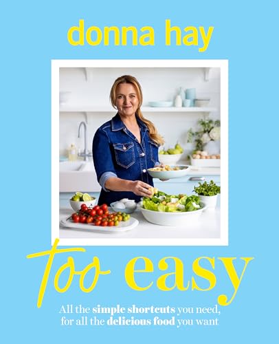 Too Easy: Your New Favourite Cookbook from the Beloved Bestselling Australian Author of One Pan Perfect and Basics to Brilliance