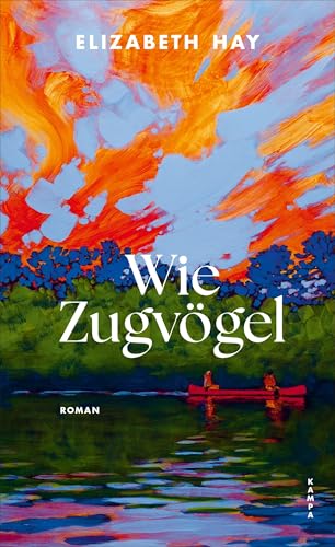 Wie Zugvögel von Kampa Verlag