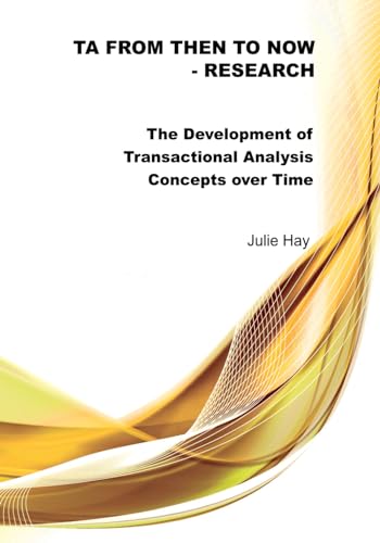 TA from Then to Now - Research: The Development of Transactional Analysis Concepts over Time (TA from Then to Now - The Development of Transactional Analysis Concepts over Time) von Sherwood Publishing