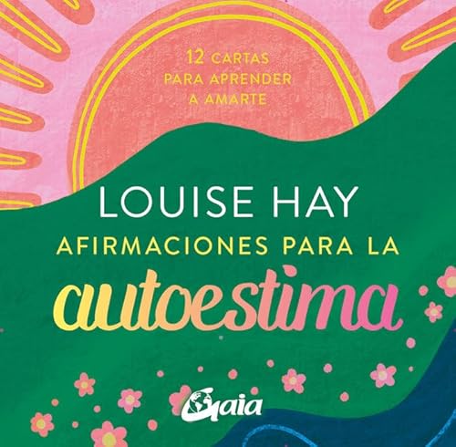 Afirmaciones para la autoestima: 12 cartas para aprender a amarte von Gaia Ediciones