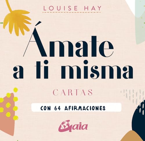 Ámate a ti misma: Cartas con 64 afirmaciones von Gaia Ediciones