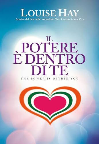 Il potere è dentro di te (Psicologia e crescita personale) Il potere è dentro di te (Psicologia e crescita personale)