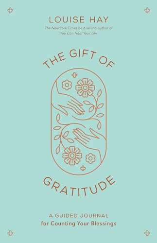 The Gift of Gratitude: A Guided Journal for Counting Your Blessings