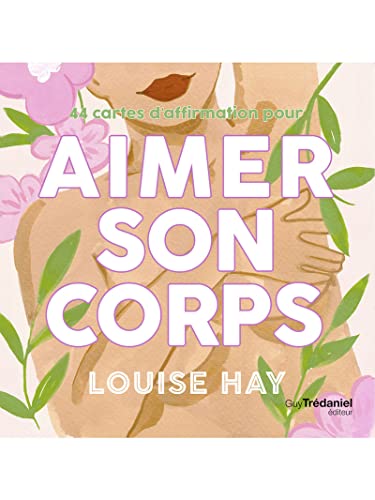Aimer son corps: 44 cartes d'affirmation Aimer son corps: 44 cartes d'affirmation
