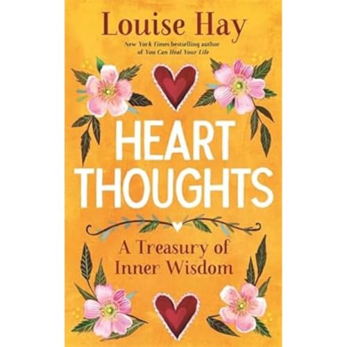 Heart Thoughts: A Treasury of Inner Wisdom von Hay House UK Ltd