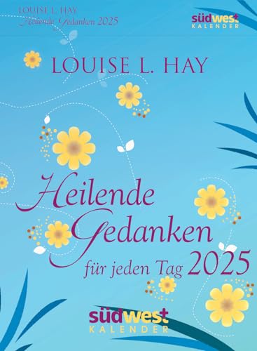 Heilende Gedanken für jeden Tag 2025 - Tagesabreißkalender zum Aufstellen oder Aufhängen von Südwest Verlag