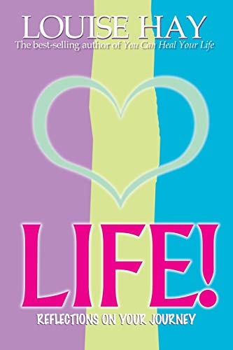 Life!: Reflections On Your Journey Life!: Reflections On Your Journey