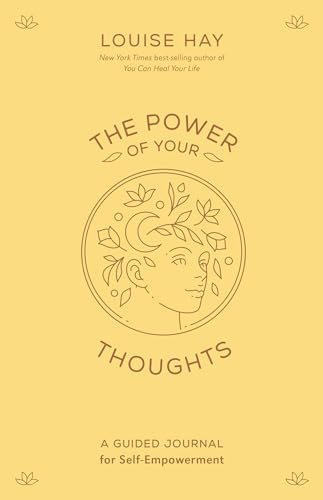 The Power of Your Thoughts: A Guided Journal for Self-empowerment von Hay House Inc