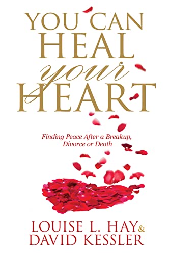 You Can Heal Your Heart: Finding Peace After a Breakup, Divorce or Death von Hay House UK