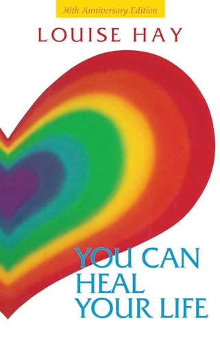 You Can Heal Your Life You Can Heal Your Life