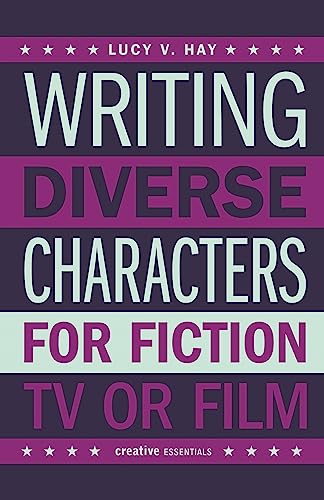 Writing Diverse Characters For Fiction, Tv Or Film von Oldcastle Books