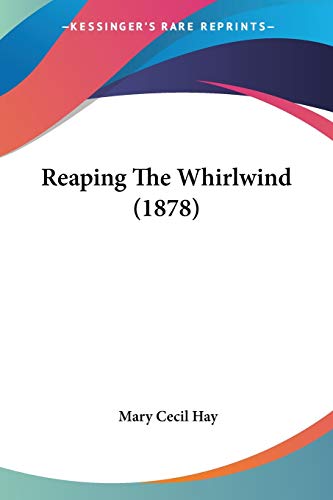Reaping The Whirlwind (1878) von Kessinger Publishing