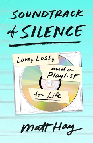 Soundtrack of Silence: Love, Loss, and a Playlist for Life Soundtrack of Silence: Love, Loss, and a Playlist for Life von St Martin's Press