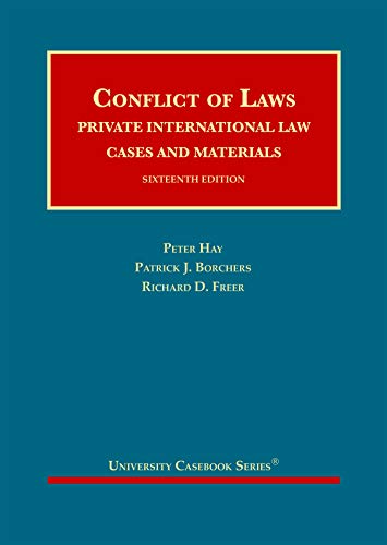 Conflict of Laws: Private International Law, Cases and Materials (University Casebook Series)
