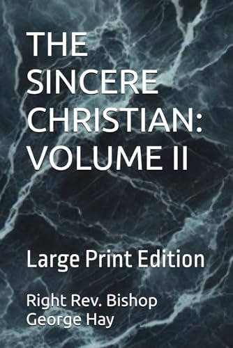 THE SINCERE CHRISTIAN: VOLUME II: Large Print Edition von Independently published