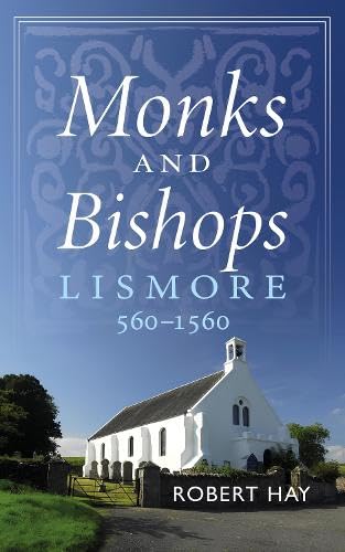 Monks and Bishops: Lismore 560-1560 von Origin