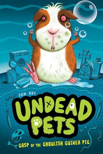 Gasp of the Ghoulish Guinea Pig #7 (Undead Pets, 7, Band 7)