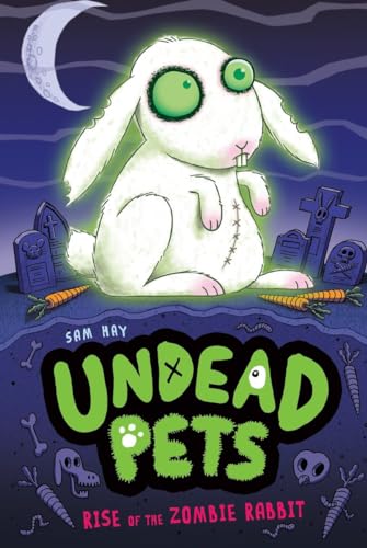 Rise of the Zombie Rabbit (Undead Pets, 5, Band 5)