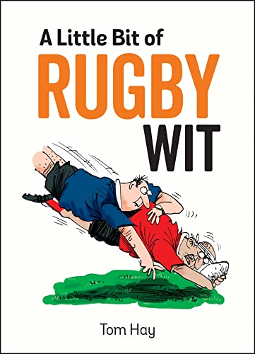 A Little Bit of Rugby Wit: Quips and Quotes for the Rugby Obsessed